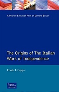 The Origins of the Italian Wars of Independence (Paperback)