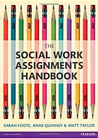 The Social Work Assignments Handbook : A Practical Guide for Students (Paperback)