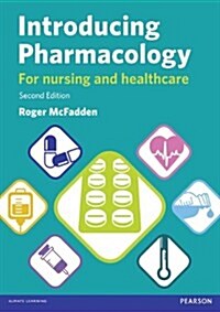 Introducing Pharmacology : For Nursing and Healthcare (Paperback, 2 New edition)