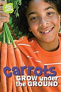 What Grows in My Garden: Carrots (QED Readers) (Paperback)