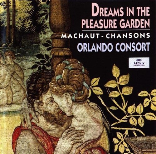 올란도 콘소트 (The Orlando Consort) -  마쇼 (Guillaume De Machaut) :  Dreams In The Pleasure Garden (Chansons)