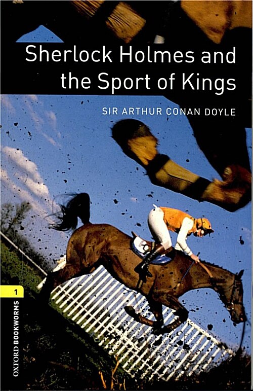 Oxford Bookworms Library Level 1 : Sherlock Holmes and the Sport of Kings (Paperback, 3rd Edition)