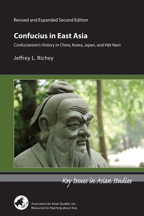 Confucius in East Asia: Confucianisms History in China, Korea, Japan, and Viet Nam (Paperback)