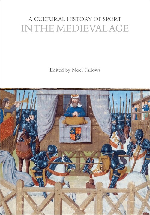 A Cultural History of Sport in the Medieval Age (Hardcover)