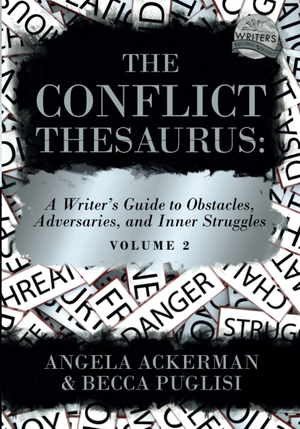 The Conflict Thesaurus: A Writers Guide to Obstacles, Adversaries, and Inner Struggles (Volume 2) (Paperback)