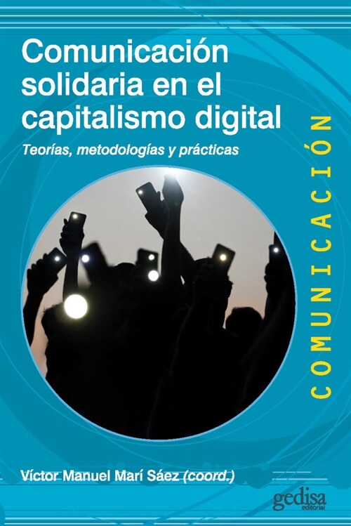 COMUNICACION SOLIDARIA EN EL CAPITALISMO DIGITAL (Paperback)