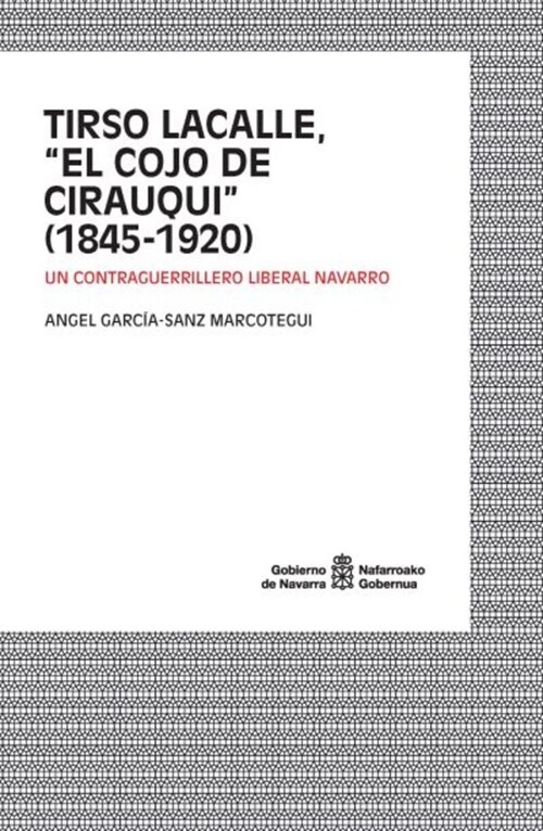 Tirso Lacalle, El cojo de Cirauqui (1845-1920) (Paperback)