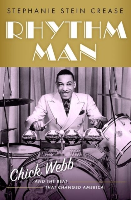 Rhythm Man: Chick Webb and the Beat That Changed America (Hardcover)