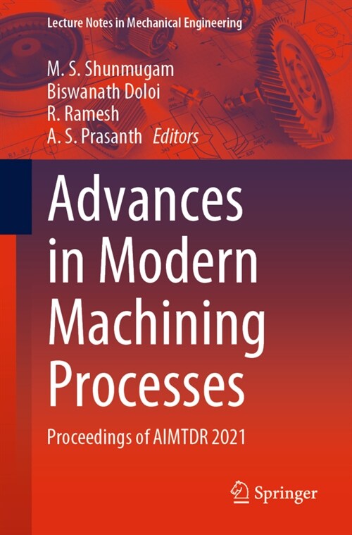 Advances in Modern Machining Processes: Proceedings of Aimtdr 2021 (Paperback, 2023)