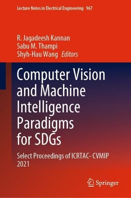Computer Vision and Machine Intelligence Paradigms for Sdgs: Select Proceedings of Icrtac-Cvmip 2021 (Hardcover, 2023)