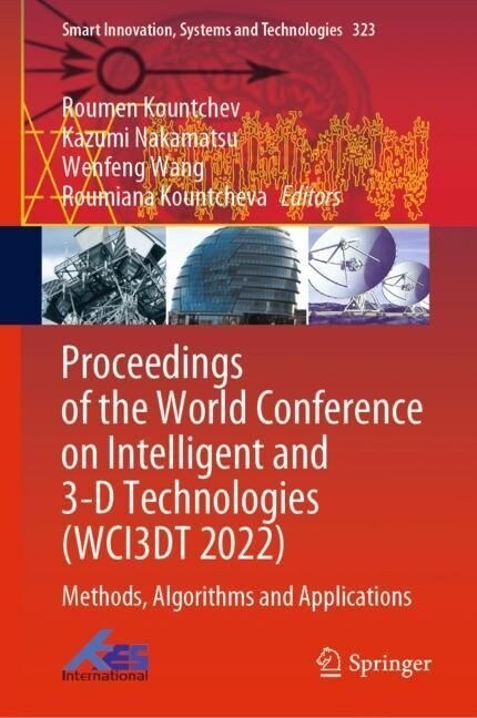 Proceedings of the World Conference on Intelligent and 3-D Technologies (Wci3dt 2022): Methods, Algorithms and Applications (Hardcover, 2023)