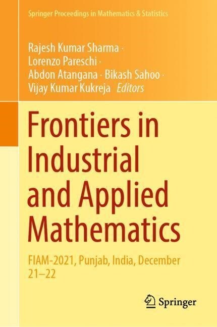 Frontiers in Industrial and Applied Mathematics: Fiam-2021, Punjab, India, December 21-22 (Hardcover, 2023)