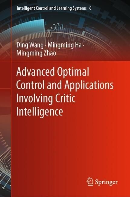 Advanced Optimal Control and Applications Involving Critic Intelligence (Hardcover)