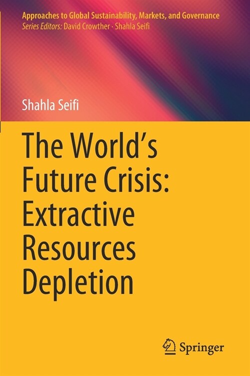 The Worlds Future Crisis: Extractive Resources Depletion (Paperback, 2021)