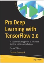 Pro Deep Learning with Tensorflow 2.0: A Mathematical Approach to Advanced Artificial Intelligence in Python (Paperback, 2)