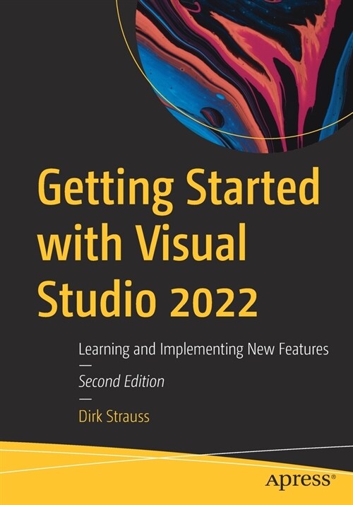Getting Started with Visual Studio 2022: Learning and Implementing New Features (Paperback, 2)