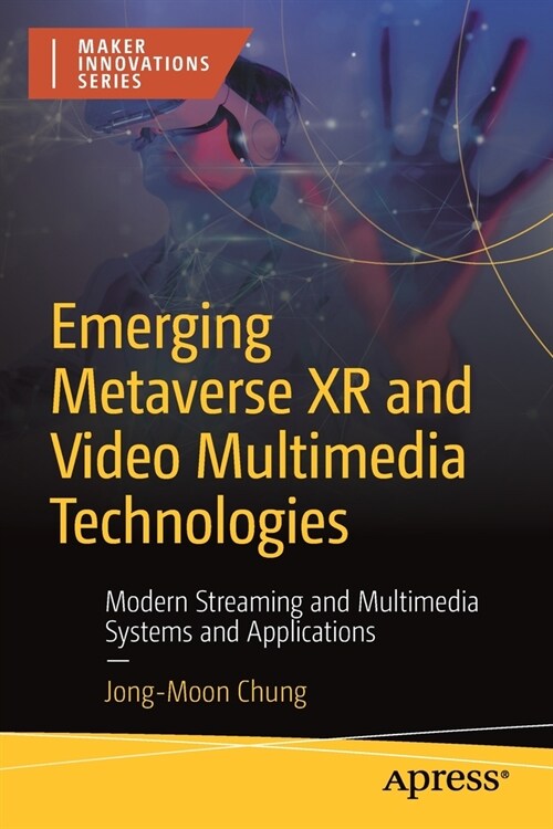 Emerging Metaverse Xr and Video Multimedia Technologies: Modern Streaming and Multimedia Systems and Applications (Paperback)