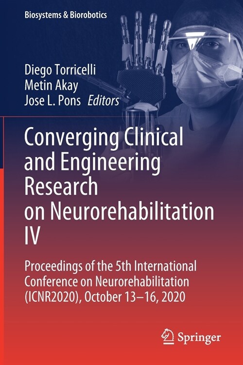 Converging Clinical and Engineering Research on Neurorehabilitation IV: Proceedings of the 5th International Conference on Neurorehabilitation (Icnr20 (Paperback, 2022)