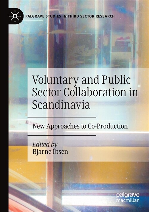 Voluntary and Public Sector Collaboration in Scandinavia: New Approaches to Co-Production (Paperback, 2021)