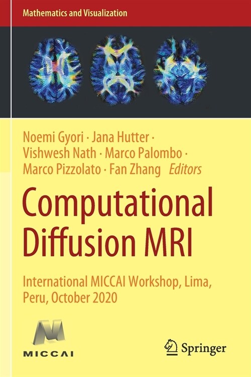 Computational Diffusion MRI: International Miccai Workshop, Lima, Peru, October 2020 (Paperback, 2021)