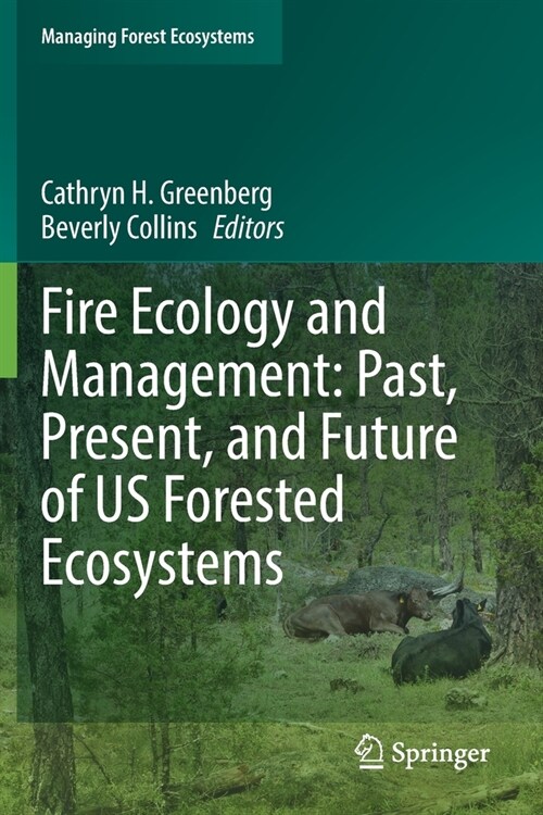 Fire Ecology and Management: Past, Present, and Future of US Forested Ecosystems (Paperback)