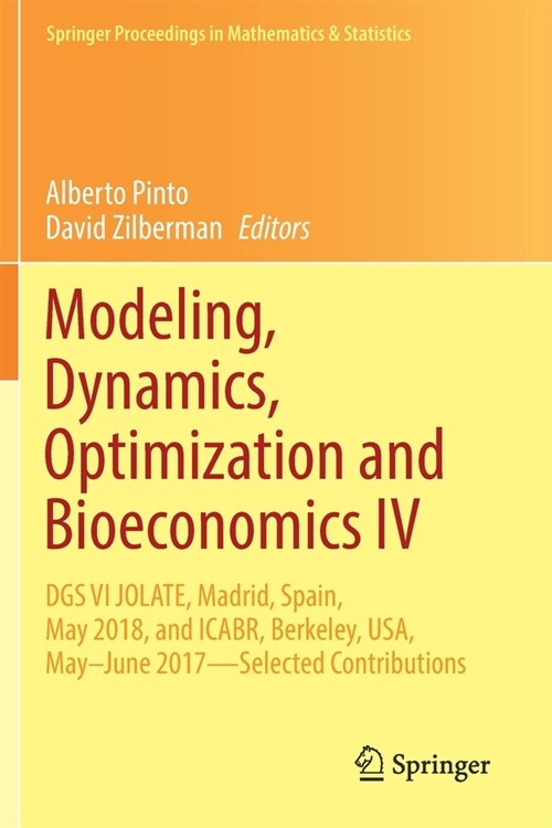 Modeling, Dynamics, Optimization and Bioeconomics IV: Dgs VI Jolate, Madrid, Spain, May 2018, and Icabr, Berkeley, Usa, May-June 2017--Selected Contri (Paperback, 2021)