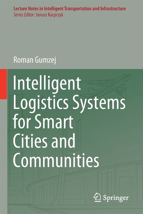 Intelligent Logistics Systems for Smart Cities and Communities (Paperback)