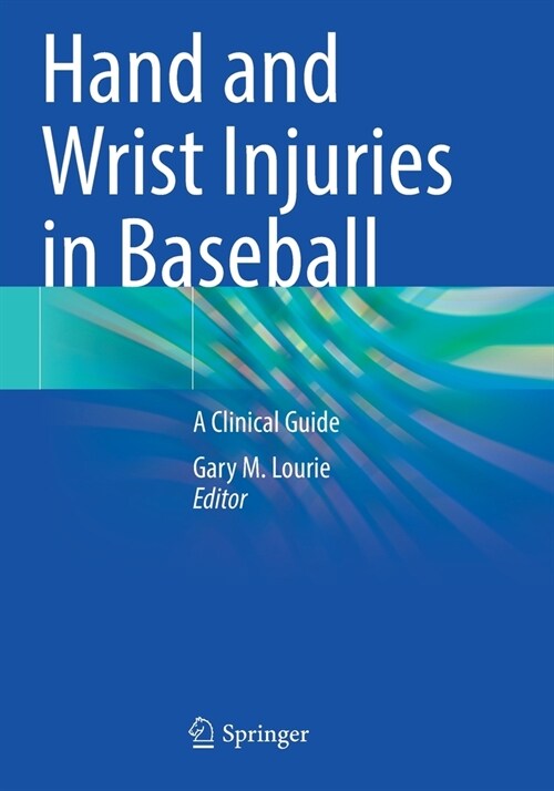 Hand and Wrist Injuries in Baseball: A Clinical Guide (Paperback, 2022)