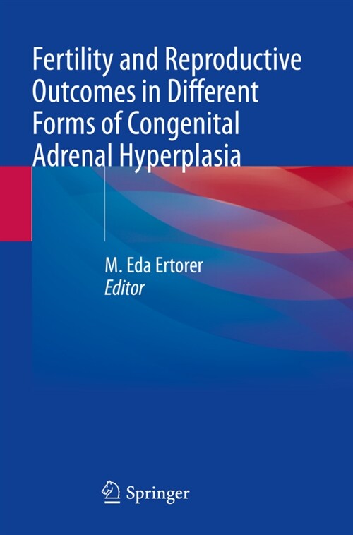 Fertility and Reproductive Outcomes in Different Forms of Congenital Adrenal Hyperplasia (Paperback)