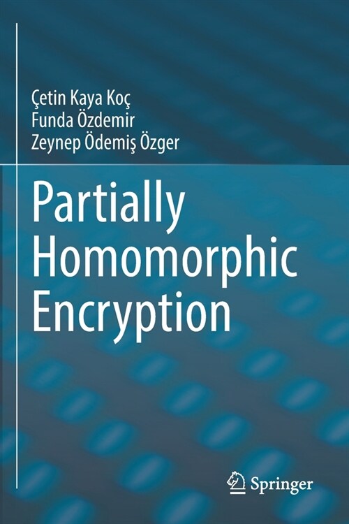 Partially Homomorphic Encryption (Paperback)