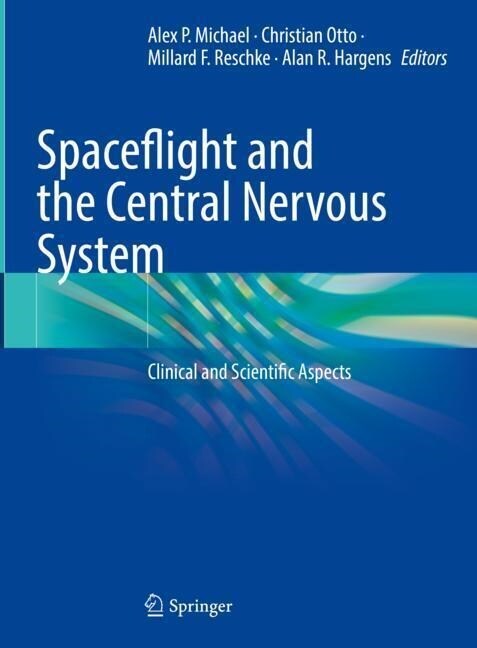 Spaceflight and the Central Nervous System: Clinical and Scientific Aspects (Hardcover, 2022)