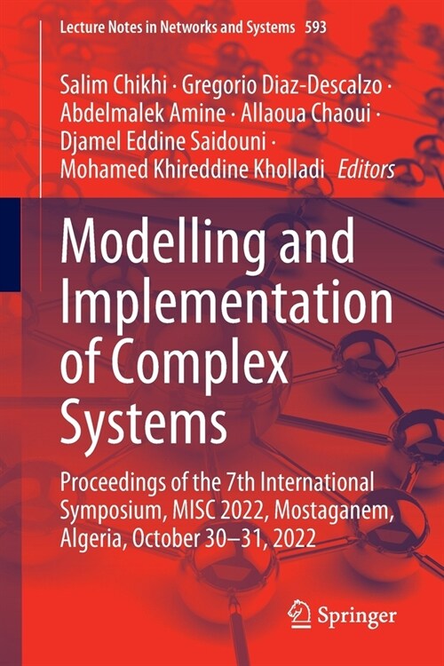 Modelling and Implementation of Complex Systems: Proceedings of the 7th International Symposium, Misc 2022, Mostaganem, Algeria, October 30‐31, (Paperback, 2023)