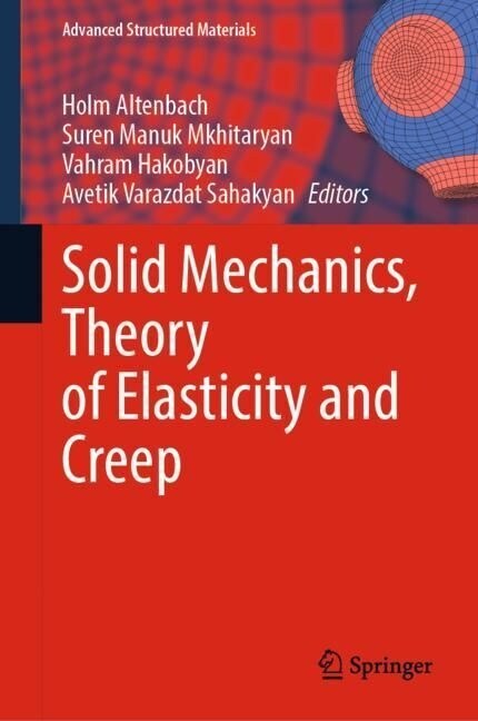 Solid Mechanics, Theory of Elasticity and Creep (Hardcover)