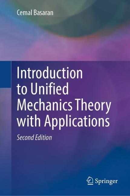 Introduction to Unified Mechanics Theory with Applications (Hardcover, 2, 2022)
