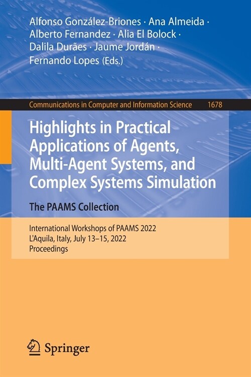 Highlights in Practical Applications of Agents, Multi-Agent Systems, and Complex Systems Simulation. the Paams Collection: International Workshops of (Paperback, 2022)
