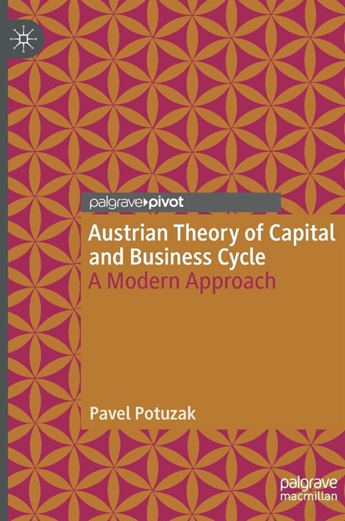 Austrian Theory of Capital and Business Cycle: A Modern Approach (Hardcover, 2022)