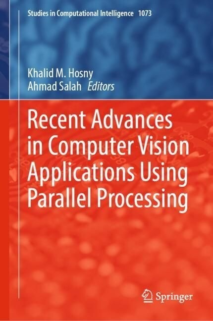 Recent Advances in Computer Vision Applications Using Parallel Processing (Hardcover)