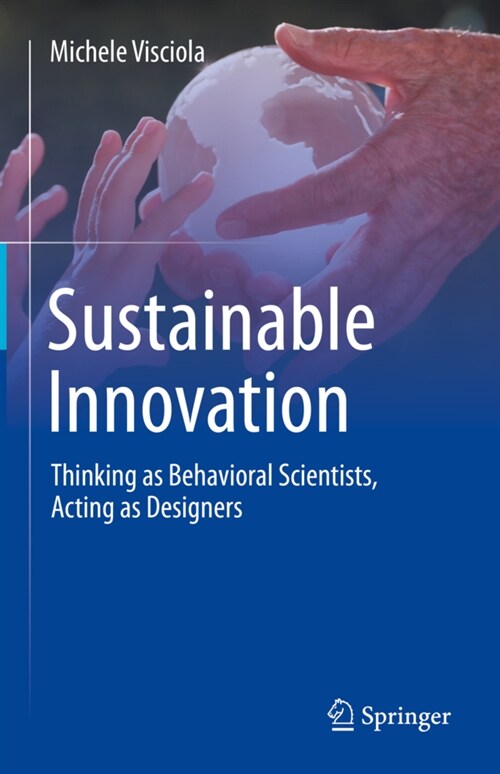 Sustainable Innovation: Thinking as Behavioral Scientists, Acting as Designers (Hardcover, 2022)