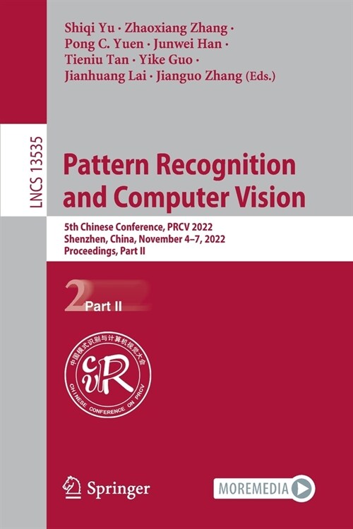 Pattern Recognition and Computer Vision: 5th Chinese Conference, PRCV 2022, Shenzhen, China, November 4-7, 2022, Proceedings, Part II (Paperback)