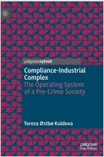 Compliance-Industrial Complex: The Operating System of a Pre-Crime Society (Hardcover, 2022)