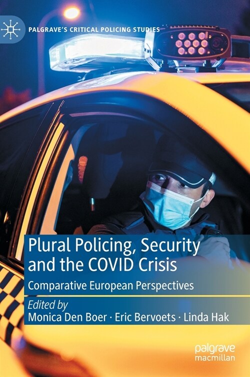 Plural Policing, Security and the Covid Crisis: Comparative European Perspectives (Hardcover, 2023)