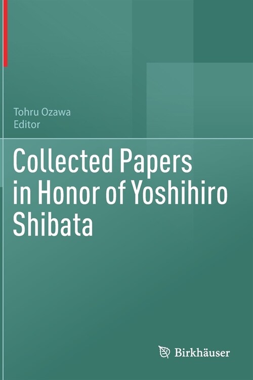 Collected Papers in Honor of Yoshihiro Shibata (Hardcover)