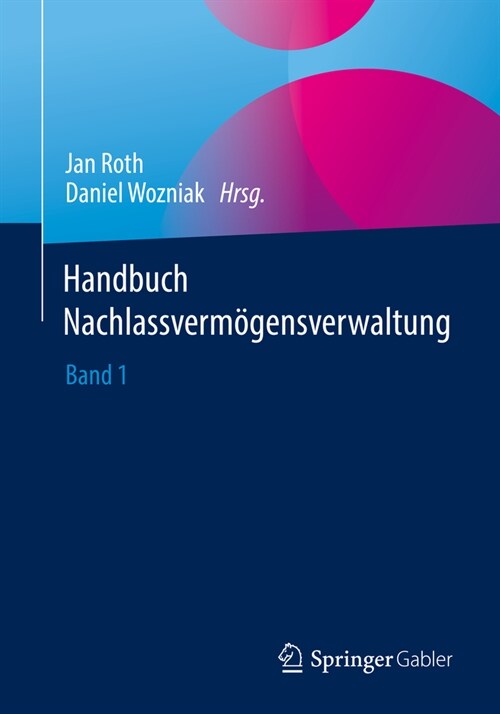 Handbuch Nachlassverm?ensverwaltung: Band 1 (Paperback, 1. Aufl. 2023)