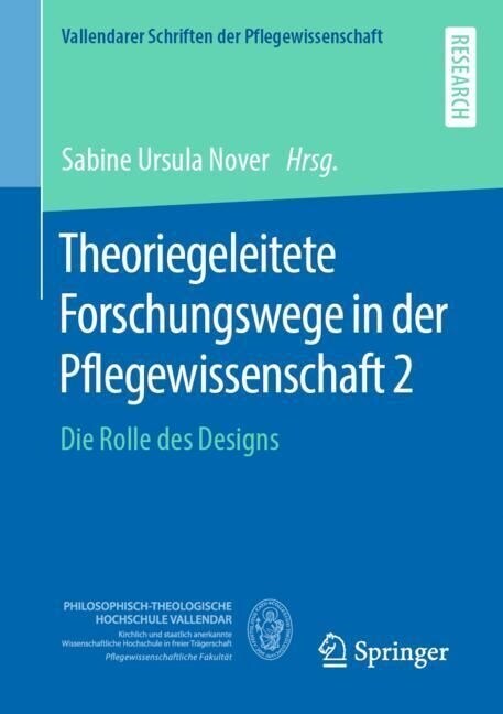 Theoriegeleitete Forschungswege in Der Pflegewissenschaft 2: Die Rolle Des Designs (Paperback, 1. Aufl. 2022)