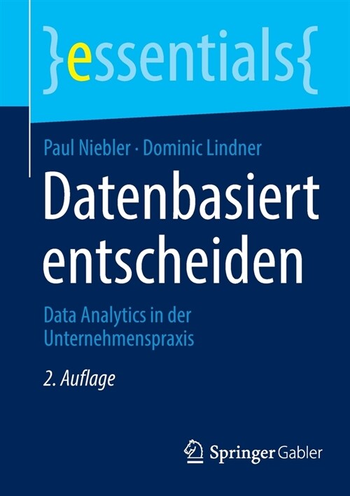 Datenbasiert Entscheiden: Data Analytics in Der Unternehmenspraxis (Paperback, 2, 2., Aktualisier)