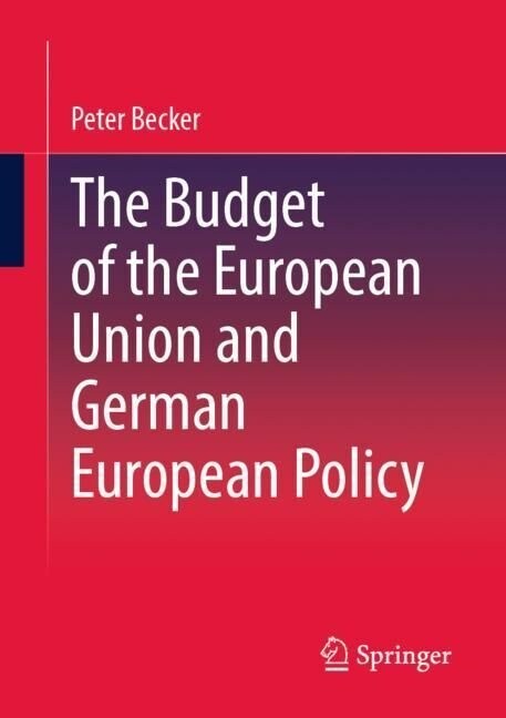 The Budget of the European Union and German European Policy (Paperback, 2024)