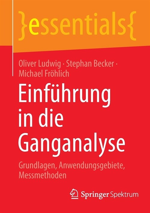 Einf?rung in Die Ganganalyse: Grundlagen, Anwendungsgebiete, Messmethoden (Paperback, 1. Aufl. 2022)