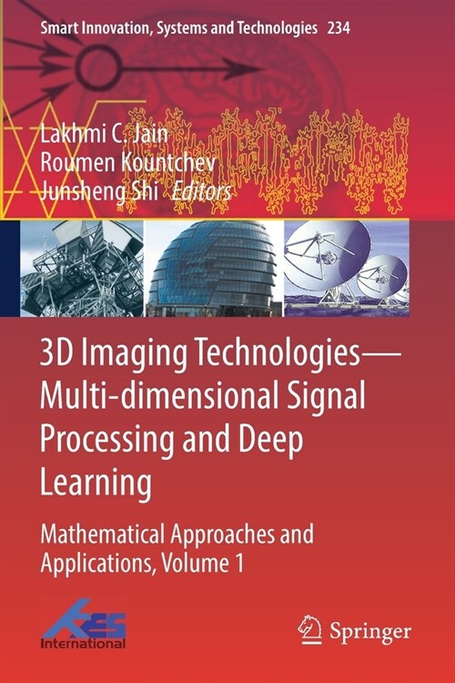 3D Imaging Technologies--Multi-Dimensional Signal Processing and Deep Learning: Mathematical Approaches and Applications, Volume 1 (Paperback, 2021)