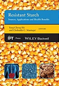 Resistant Starch: Sources, Applications and Health Benefits (Hardcover)