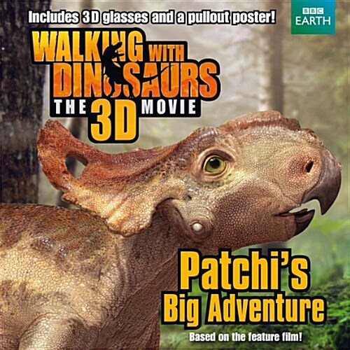 Walking with Dinosaurs: Patchis Big Adventure (Paperback)